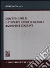 Diritto civile e principi costituzionali europei e italiani libro