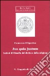 Jus quia justum. Lezioni di filosofia del diritto e della religione libro