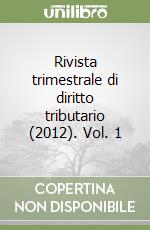 Rivista trimestrale di diritto tributario (2012). Vol. 1 libro