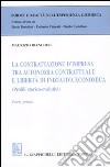 La contrattazione d'impresa tra autonomia contrattuale e libertà di iniziativa economica (Profili storico-evolutivi). Parte prima libro di Bianchini Maurizio