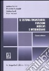 Il sistema finanziario: funzioni, mercati e intermediari libro