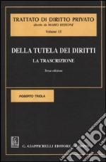 Della tutela dei diritti. La trascrizione libro