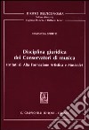 Disciplina giuridica dei conservatori di musica (Istituti di alta formazione artistica e musicale) libro
