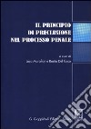 Il principio di preclusione nel processo penale. Atti del Convegno (Teramo, 16 giugno 2011) libro