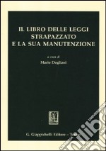 Il libro delle leggi strapazzato e la sua manutenzione libro