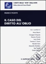 Il caso del diritto all'oblio libro