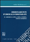 Ordinamenti federali comparati. Vol. 2: America Latina, India, Europa, Unione Europea libro di Bifulco R. (cur.)