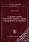 La disciplina pubblica delle attività artistiche e culturali nella prospettiva del federalismo libro