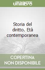 Storia del diritto. Età contemporanea libro