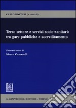 Terzo settore e servizi socio-sanitari: tra gare pubbliche e accreditamento libro