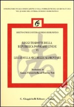 Leggi tradotte della Repubblica Popolare Cinese. Ediz. italiana e cinese. Vol. 6: Legge sulla sicurezza alimentare libro