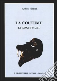La coutume. Le droit muet