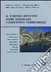 Il turismo montano come vantaggio competitivo territoriale libro