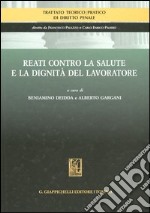 Reati contro la salute e la dignità del lavoratore libro