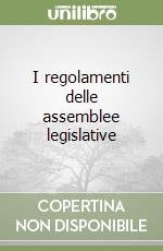 I regolamenti delle assemblee legislative libro