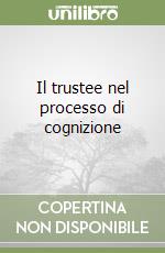 Il trustee nel processo di cognizione