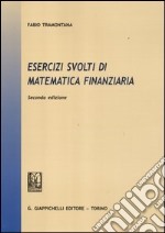 Esercizi svolti di matematica finanziaria libro