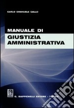 Manuale di giustizia amministrativa libro