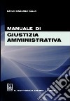 Manuale di giustizia amministrativa libro