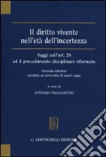 Il diritto vivente nell'età dell'incertezza. Saggi sull'art. 28 ed il procedimento disciplinare riformato libro