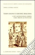 Tempo divino e identità religiosa. Culto rappresentanza simboli dalle origini all'VIII secolo