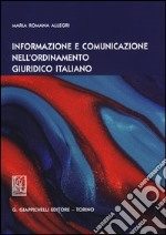 Informazione e comunicazione nell'ordinamento giuridico italiano libro