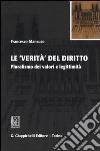 Le verità del diritto. Pluralismo dei valori e legittimità libro