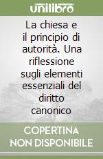 La chiesa e il principio di autorità. Una riflessione sugli elementi essenziali del diritto canonico