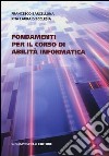 Fondamenti per il corso di abilità informatica libro