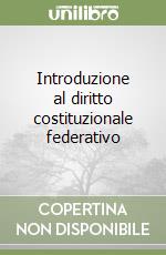 Introduzione al diritto costituzionale federativo libro