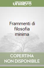 Frammenti di filosofia minima libro