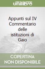 Appunti sul IV Commentario delle istituzioni di Gaio libro