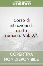Corso di istituzioni di diritto romano. Vol. 2/1 libro