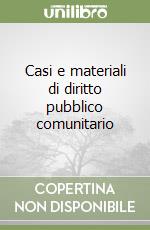 Casi e materiali di diritto pubblico comunitario libro