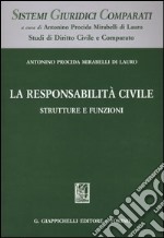 La responsabilità civile. Strutture e funzioni libro