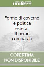 Forme di governo e politica estera. Itinerari comparati