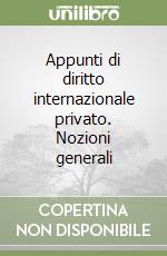 Appunti di diritto internazionale privato. Nozioni generali