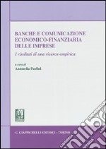 Banche e comunicazione economico-finanziaria delle imprese. I risultati di una ricerca empirica libro