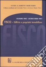 Fisco. Edilizia e proprietà immobiliare libro