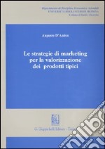 Le strategie di marketing per la valorizzazione dei prodotti tipici