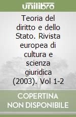 Teoria del diritto e dello Stato. Rivista europea di cultura e scienza giuridica (2003). Vol 1-2 libro