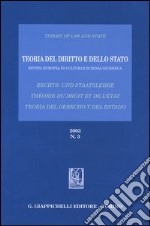 Teoria del diritto e dello Stato. Rivista europea di cultura e scienza giuridica (2003). Ediz. italiana, tedesca e spagnola. Vol. 3 libro