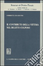 Il contributo della vittima nel delitto colposo libro