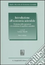 Introduzione all'economia aziendale. Il sistema delle operazioni e le condizioni di equilibrio aziendale libro