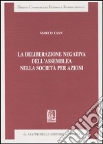 La deliberazione negativa dell'assemblea nella società per azioni libro