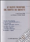 Le nuove frontiere del diritto dei brevetti. Atti del convegno (Parma 18 ottobre 2002) libro