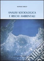 Analisi sociologica e rischi ambientali libro