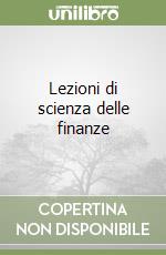 Lezioni di scienza delle finanze libro