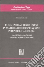 Commento al Testo Unico in materia di espropriazione per pubblica utilità libro