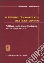 La responsabilità amministrativa delle persone giuridiche. Profili teorici e pratici connessi all'applicazione del D.Lgs. 8 giugno, n. 231 libro